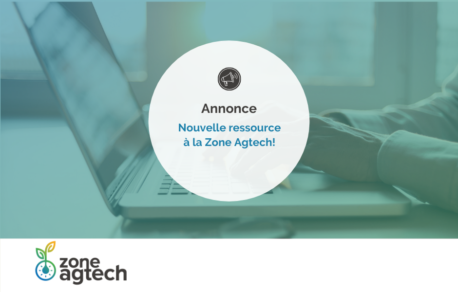 Nouvelle ressource à la Zone Agtech!